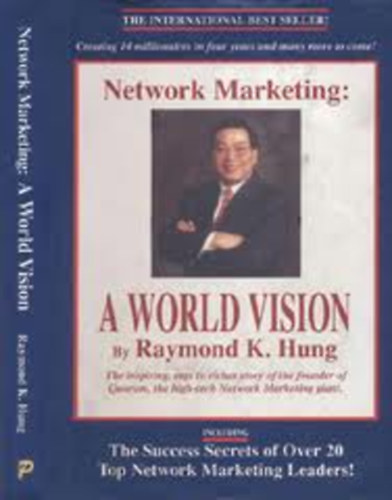 Raymond K.Hung - Network Marketing: A World Vision