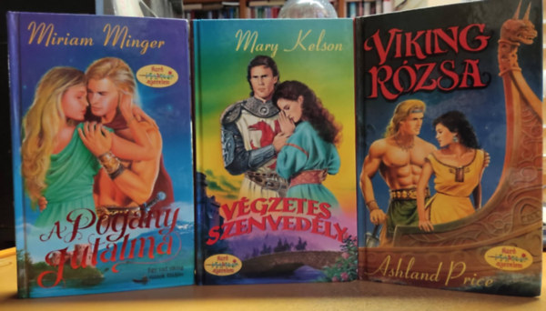 Ashland Price, Mary Kelson Miriam Minger - 3 db Kard & Szerelem: A pogány jutalma + Végzetes szenvedély + Viking rózsa
