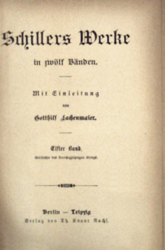 Friedrich Schiller - Schillers Werke in zwölf Bänden I-XII. (négy kötetben)