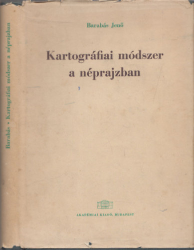 Barab�s Jen� - Kartogr�fiai m�dszer a n�prajzban (kivehet� mell�kletekkel)