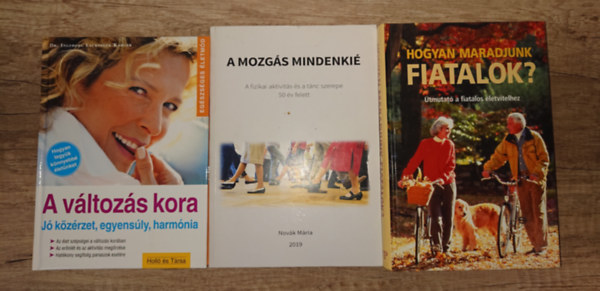 Dr. Novák Mária Ingeborg Lackinger Karger - 3 könyv a jó megöregedésről: A változás kora, Hogyan maradjunk fiatalok?, A mozgás mindenkié