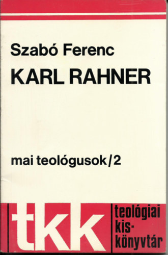 Szab Ferenc - Karl Rahner - Mai teologusok/2