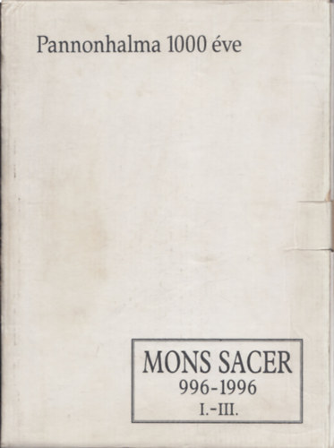 Mons Sacer 996-1996 (Pannonhalma 1000 �ve) I-III.