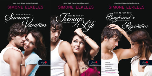 Simone Elkeles - Hogyan tegyük tönkre sorozat 1-3. (How to Ruin a Summer Vacation - Tönkretett vakáció / How to Ruin My Teenage Life - Tönkretett tinikor / How to Ruin Your Boyfriend's Reputation - A pasim tönkretett hírneve)