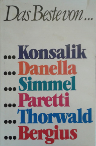 Danella Utta, Jrgen Thorwald, C.C. Bergius, Sandra Paretti H.G. Konsalik - Das Beste von...Konsalik: Das Wunder von Bajkonur, Danella: Sophie Dorothee, Simmel: Das geheime Brot, Paretti:Marlott, Thorwald: Die Frauenarzte, Bergius: L'amore eterno