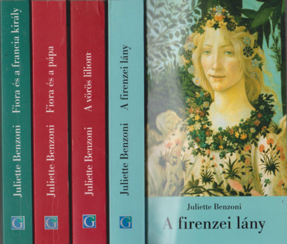 Juliette Benzoni - A firenzei l�ny I-IV. (A firenzei l�ny - A v�r�s liliom - Fiora �s a p�pa - Fiora �s a francia kir�ly)