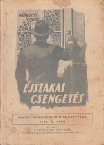 V�rkonyi Endre - �jszakai csenget�s (Bel�gyminiszt�rium kisk�nyvt�ra 6.)