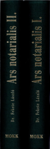 Dr. Fekete Lszl - Ars Notarialis I-II. (A kzjegyz hivatsa, tiszte s mkdse)- reprint