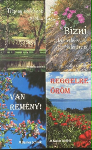 M. Basilea Schlink - 4 db M. Basilea Schlink k�nyv Bizony boldogok azok...+B�zni a lehetetlens�gek ellen�re+Van rem�ny!+Reggelre �r�m