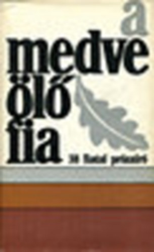 A medve�l� fia (Fiatal pr�za�r�k antol�gi�ja)