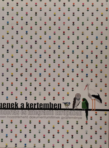 Dnl Mna  (szerk.) - Idegenek a kertemben - Bevndorls s integrci Eurpban - Ingyenesen hozzfrhet dokumentumfilmek gyjtemnye