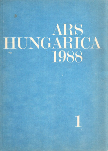 Bernth Mria  (szerk.) - Ars Hungarica 1988/1.