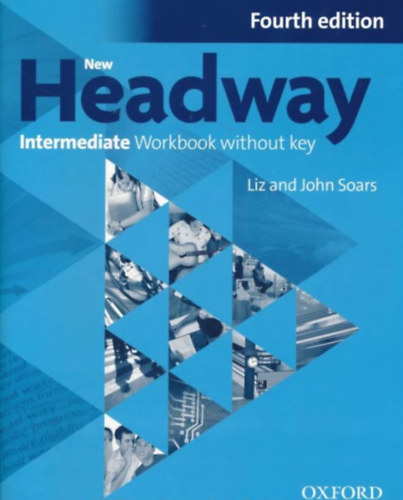 Liz and John Soars - New Headway Intermediate Workbook without key Fourth edition
