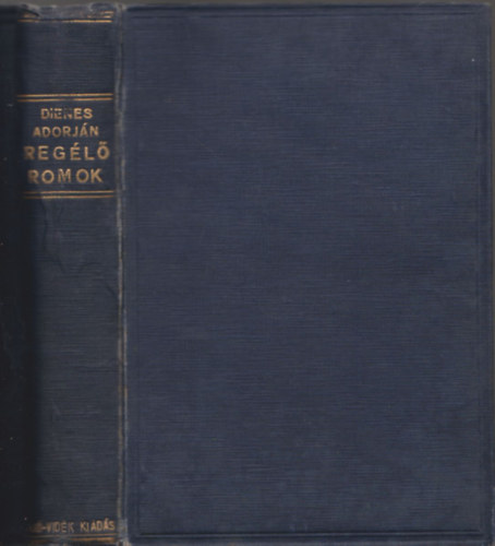Dienes Adorjn - Regl romok (II. bvtett kiads)