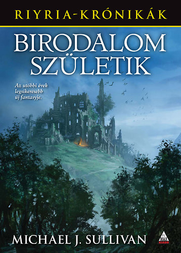 Michael J. Sullivan - Birodalom szletik - Riyria krnikk 3.