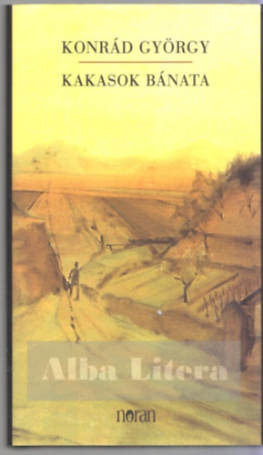 Konrd Gyrgy - Kakasok bnata