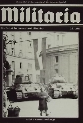 Militaria 28. - T�rt�nelmi Ismeretterjeszt� Kiadv�ny