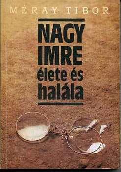 Mray Tibor - Nagy Imre lete s halla