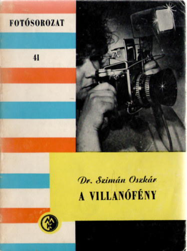 Dr. Szimn Oszkr - A villanfny (Fotsorozat 41)
