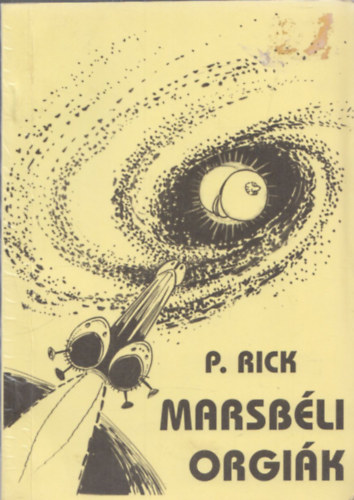 P. Rick - Marsb�li orgi�k/ Lukodalmash (2 m� egy k�tetben)