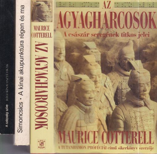 Dr. Simoncsics Péter Maurice Cotterell - 3 db Kína (A kínai akupunktúra régen és ma + Az agyagharcosok,a császár seregének titkos jelei + A szépség szíve)