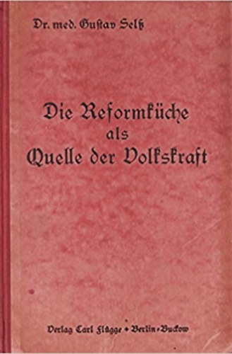 Gustav Seltz - Die Reformkche als Quelle der Volkskraft