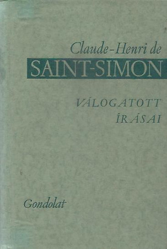 Szerk: Nyilas Vera - Saint-Simon v�logatott �r�sai