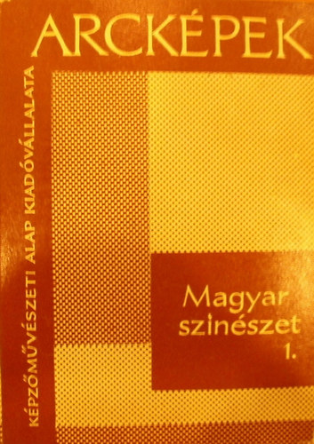 P�szt�i Margit  (szerkeszt�) - Arck�pek - Magyar sz�n�szet 1-3.