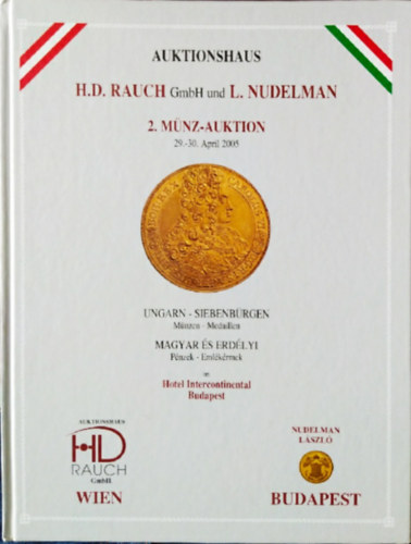 Lszl Nudelman - Hans Dieter Rauch  (szerk.) - Auktionshaus H.D. Rauch GmbH und L. Nudelman- 2. Mnz-Auktion - 29-30. April 2005