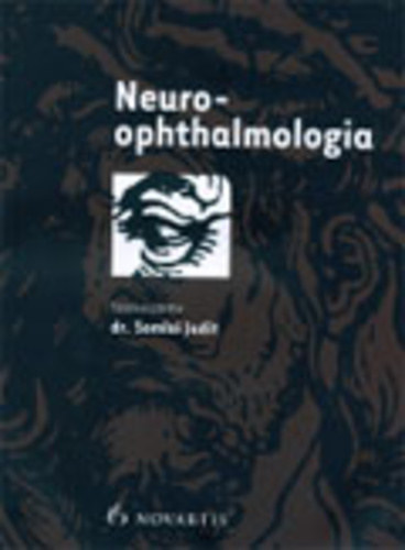 dr. Somlai Judit  (szerk.) - Neuroophthalmologia