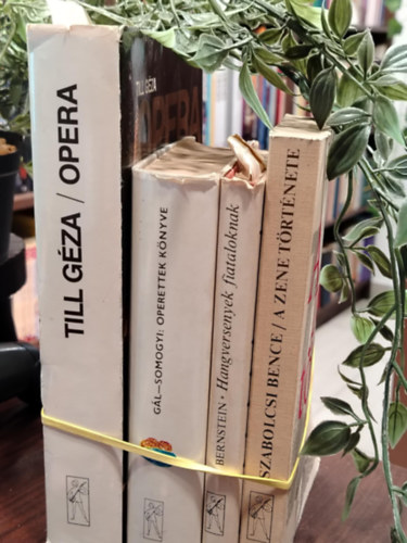 Till G�za G�l Gy�rgy S�ndor - Somogyi Vilmos Leonard Bernstein Szabolcsi Bence - K�NYVMENT� AJ�NLAT, 4 DB. Zenei k�nyvek. Opera, Operettek k�nyve, Hangversenyek fiataloknak, A zene t�rt�nete