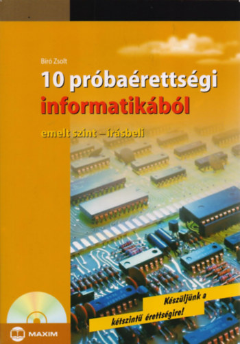 Bíró Zsolt - 10 próbaérettségi informatikából - emelt szint - írásbeli (CD-vel)
