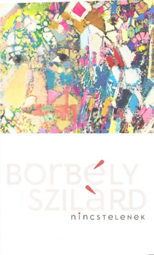Borb�ly Szil�rd - Nincstelenek