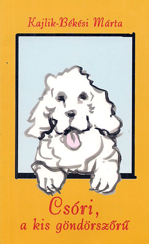 Kajlik-B�k�si M�rta - Cs�ri, a kis g�nd�rsz�r�