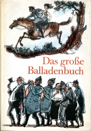 Walter P�schel Karl Heinz Berger - Das gro�e Balladenbuch - aus drei Jahrhunderten deutscher Dichtung.