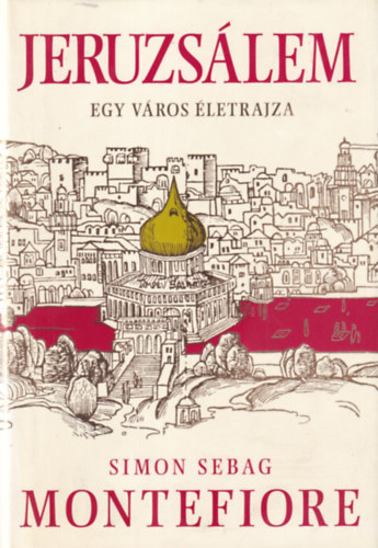 Simon Sebag Montefiore - Jeruzslem