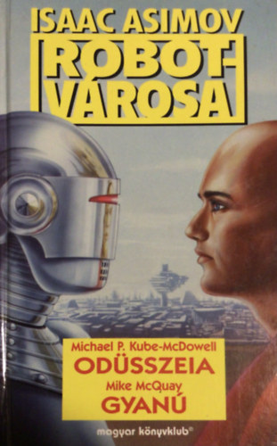 M. Kube-Dowell-McQuay - Odsszeia-Gyan (Asimov Robotvrosa)