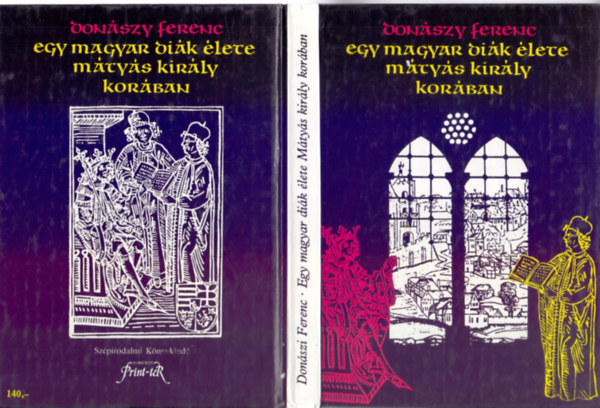 Don�szy Ferenc - Egy magyar di�k �lete M�ty�s kir�ly kor�ban (Don�szy Ferenc m�vei)