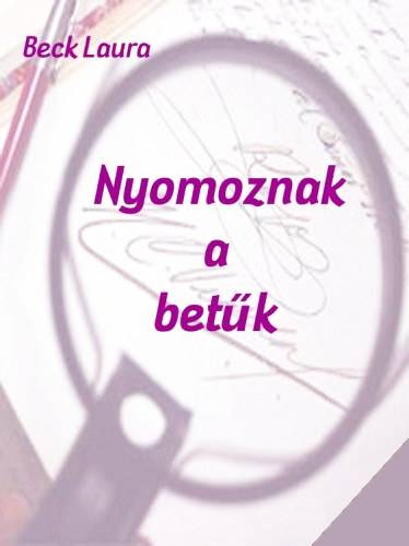 Beck Laura - Nyomoznak a betk