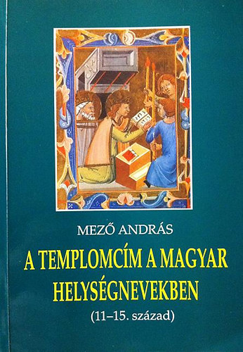 Mez� Andr�s - A templomc�m a magyar helys�gnevekben
