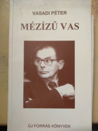 Vasadi Péter - Mézízű vas