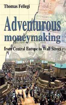 Thomas Fellegi - Adventurous moneymaking from Central Europe to Wall street