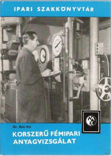 Dr. R�ti P�l - Korszer� f�mipari anyagvizsg�lat (Ipari szakk�nyvt�r)