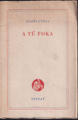 Illys Gyula - A t foka (I. kiads)