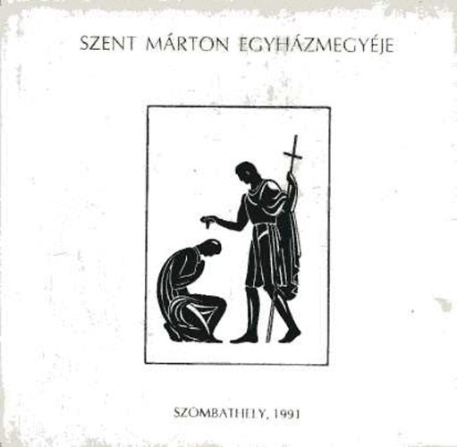 Szamos Rudolf  (szerk.) - Szent M�rton egyh�zmegy�je