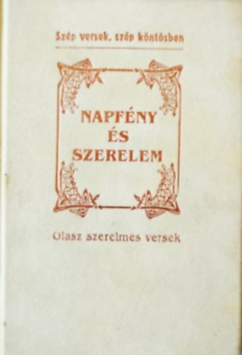 Baranyi Ferenc  (szerk.) - Napfny s szerelem - Olasz szerelmes versek