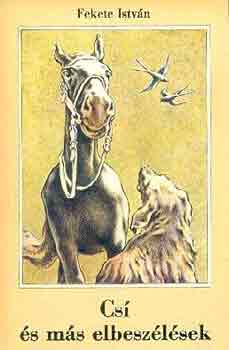 Fekete Istvn - Cs s ms elbeszlsek