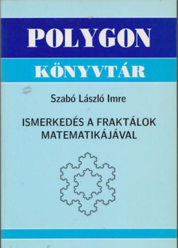 Dr. Szab� L�szl� - Ismerked�s a frakt�lok matematik�j�val