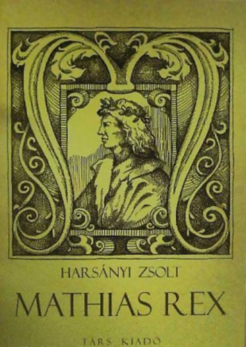 Hars�nyi Zsolt - Mathias Rex