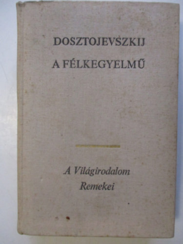 Fjodor Mihajlovics Dosztojevszkij - A flkegyelm